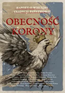 Okładka książki „Obecność korony - raport o wielkiej tradycji państwowej” — Jurek, Marek