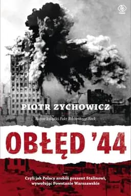 Okładka książki „Obłęd ’44” — Piotr Zychowicz