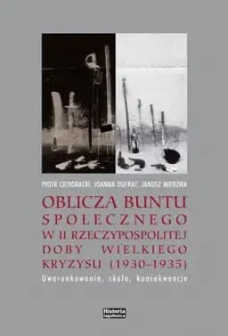 Okładka książki „Oblicza buntu społecznego w II Rzeczypospolitej doby wielkiego kryzysu”