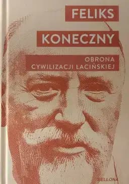 Okładka książki „Obrona cywilizacji łacińskiej /” — Koneczny, Feliks (1862-1949) Dressler Dublin