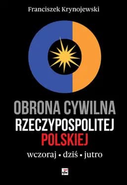 Okładka książki „Obrona cywilna Rzeczypospolitej Polskiej : wczoraj - dziś - jutro /”