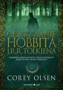 Okładka książki „Odkrywanie Hobbita J. R. R. Tolkiena / Exploring J.R.R. Tolkien's The Hobbit,”