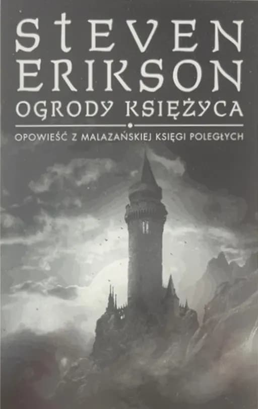 Okładka książki „Ogrody Księżyca” — Erikson, Steven (1959)