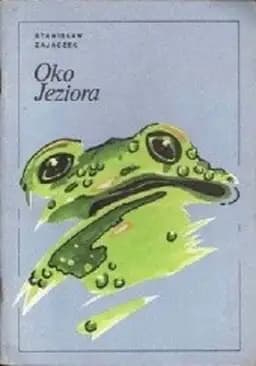 Okładka książki „Oko jeziora” — Stanisław Zajączek