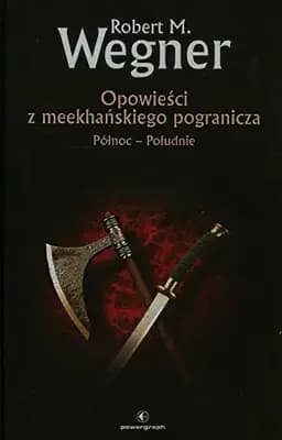 Okładka książki „Opowieści z meekhańskiego pogranicza Północ - Południe” — Robert M. Wegner