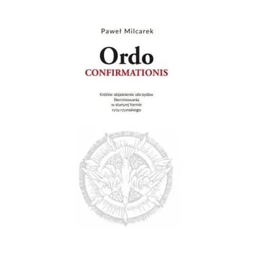 Okładka książki „Ordo Confirmationis” — Paweł Milcarek