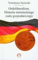 Okładka książki „Ordoliberalizm” — Tymoteusz Juszczak