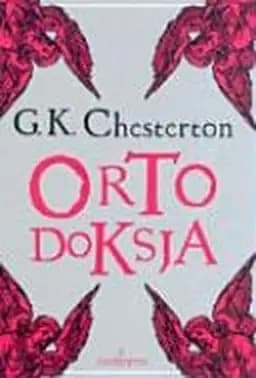 Okładka książki „Ortodoksja romanca o wierze” — Gilbert Keith Chesterton