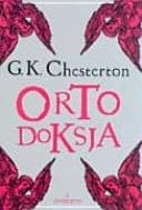 Okładka książki „Ortodoksja romanca o wierze” — Gilbert Keith Chesterton