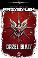 Okładka książki „Orzeł Biały” — Marcin Sergiusz Przybyłek