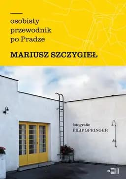 Okładka książki „Osobisty przewodnik po Pradze” — Mariusz Szczygieł