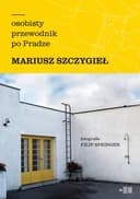 Okładka książki „Osobisty przewodnik po Pradze” — Mariusz Szczygieł