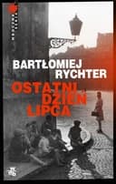 Okładka książki „Ostatni dzień lipca” — Bartłomiej Rychter