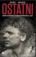 Okładka książki „Ostatni historia cichociemnego Aleksandra Tarnawskiego ps. "Upłaz"”