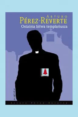 Okładka książki „Ostatnia bitwa templariusza” — Arturo Pérez-Reverte
