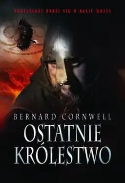 Okładka książki „Ostatnie królestwo” — Bernard Cornwell