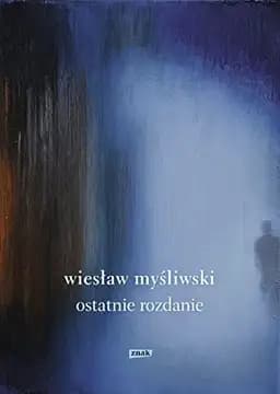 Okładka książki „Ostatnie rozdanie” — Myśliwski, Wiesław (1932)
