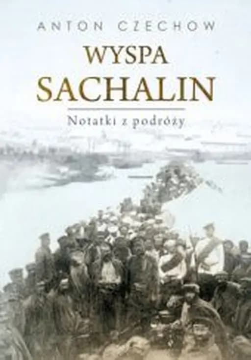Okładka książki „Ostrov Sahalin (pol.) Sachalin : notatki z podróży / Ostrov Sahalin : iz putevyh…