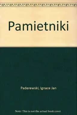 Okładka książki „Pamietniki” — Ignace Jan Paderewski