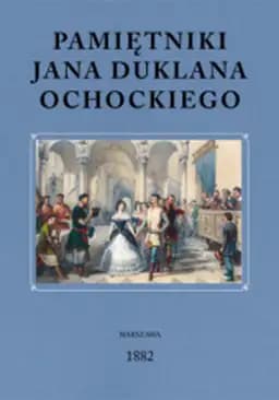 Okładka książki „Pamiętniki Jana Duklana Ochockiego” — Jan Duklan Ochocki