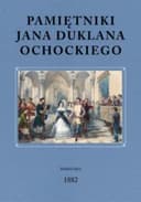 Okładka książki „Pamiętniki Jana Duklana Ochockiego” — Jan Duklan Ochocki