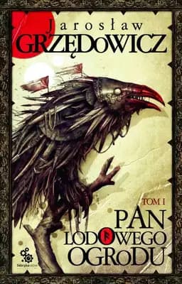 Okładka książki „Pan Lodowego Ogrodu - tom 1” — Jarosław Grzędowicz