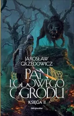 Okładka książki „Pan Lodowego Ogrodu Księga II” — Jarosław Grzędowicz