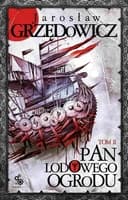 Okładka książki „Pan Lodowego Ogrodu - tom 2” — Jarosław Grzędowicz