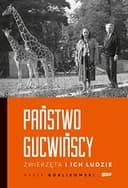 Okładka książki „Państwo Gucwińscy zwierzęta i ich ludzie” — Marek Górlikowski