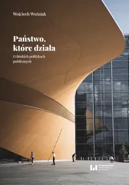 Okładka książki „Państwo, które działa. O fińskich politykach publicznych” — Wojciech Woźniak