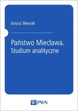 Okładka książki „Państwo Miecława. Studium analityczne” — Bieniak, Janusz