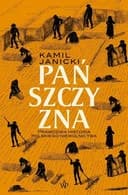 Okładka książki „Pańszczyzna prawdziwa historia polskiego niewolnictwa” — Kamil Janicki
