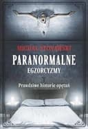 Okładka książki „Paranormalne egzorcyzmy : prawdziwe historie opętań” — Michał Stonawski