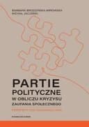 Okładka książki „Partie polityczne w obliczu kryzysu zaufania społecznego : perspektywa…