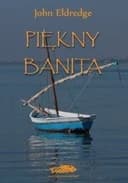 Okładka książki „Piękny Banita” — John Eldredge