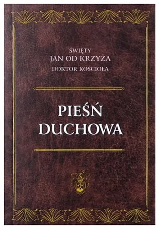 Okładka książki „Pieśń duchowa” — Jan od Krzyża ((św. ;)
