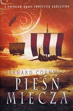Okładka książki „Pieśń miecza” — Bernard Cornwell