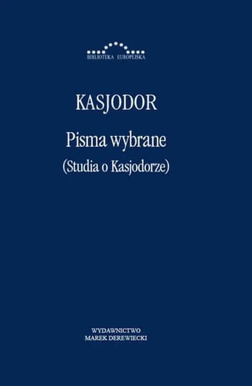 Okładka książki „Pisma wybrane” — Kasjodor