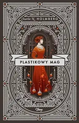 Okładka książki „Plastikowy mag” — Holmberg, Charlie N.