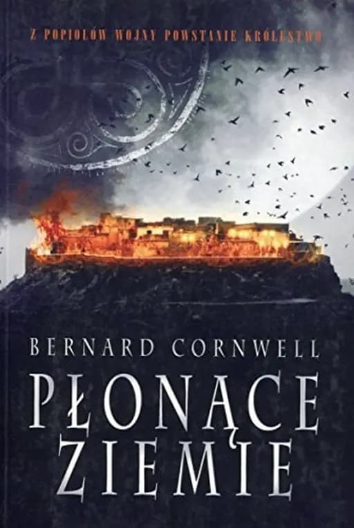 Okładka książki „Płonące ziemie” — Bernard Cornwell
