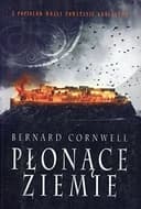 Okładka książki „Płonące ziemie” — Bernard Cornwell