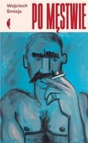 Okładka książki „Po męstwie” — Wojciech Śmieja