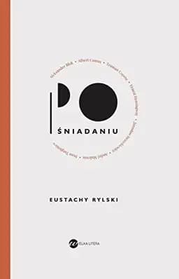 Okładka książki „Po śniadaniu” — Eustachy Rylski