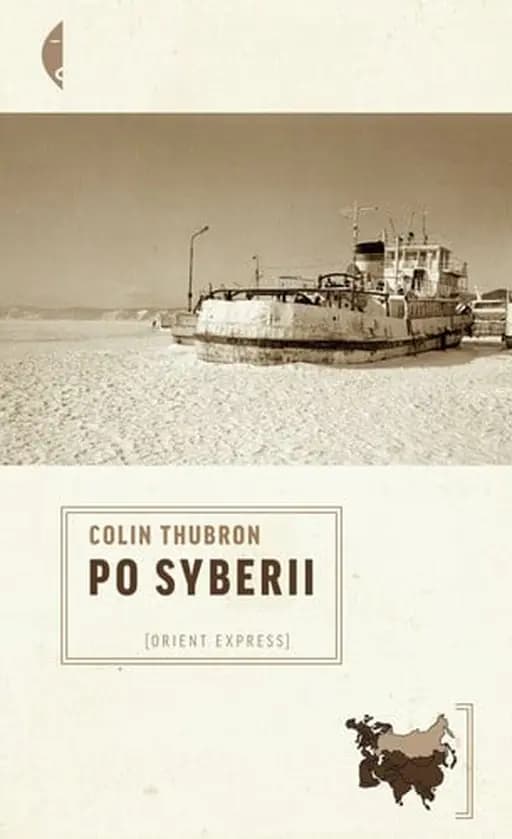 Okładka książki „Po Syberii” — Thubron, Colin