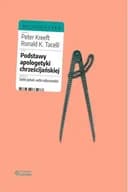 Okładka książki „Podstawy apologetyki chrześcijańskiej. Setki pytań, setki odpowiedzi”