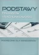 Okładka książki „Podstawy finansów i rachunkowości : podręcznik dla menedżerów / Exclusive…