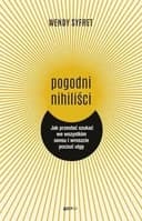 Okładka książki „Pogodni nihiliści jak przestać szukać we wszystkim sensu i wreszcie poczuć ulgę”