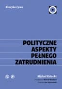 Okładka książki „Polityczne aspekty pełnego zatrudnienia / Trzy drogi do pełnego zatrudnienia…