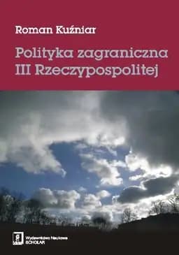 Okładka książki „Polityka zagraniczna III Rzeczypospolitej” — Roman Kuźniar