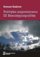 Okładka książki „Polityka zagraniczna III Rzeczypospolitej” — Roman Kuźniar